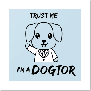 Trust Me I'm A Dogtor Posters and Art